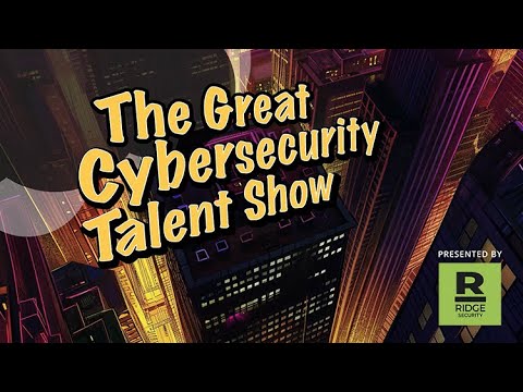 The Great Cybersecurity Talent Show