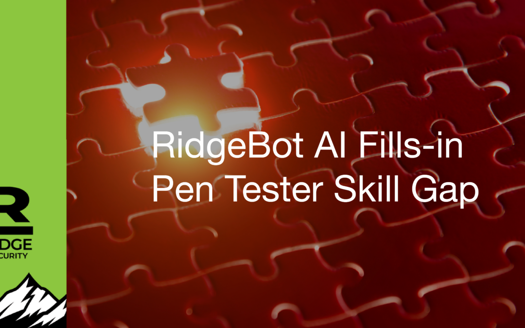 RidgeBot AI Fills-in Pen Tester Skill Gap 
