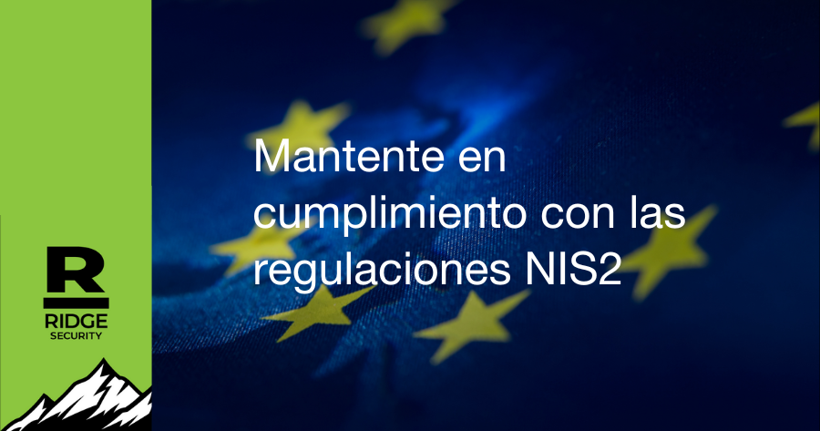 Mantente en cumplimiento con las regulaciones NIS2