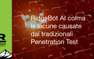 RidgeBot AI colma le lacune causate dai tradizionali Penetration Test 