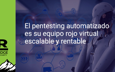 El pentesting automatizado es su equipo rojo virtual escalable y rentable