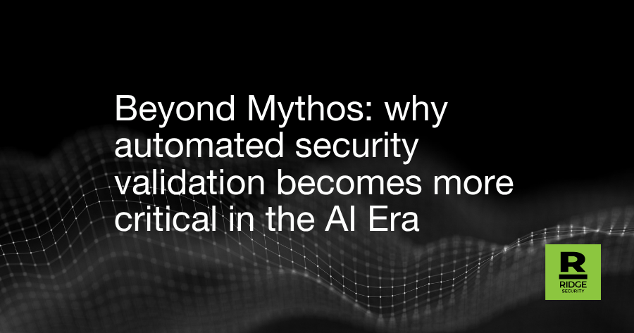 Beyond Mythos why automated security validation becomes more critical in the AI Era