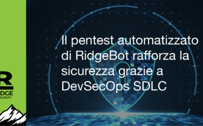 Il pentest automatizzato di RidgeBot rafforza la sicurezza grazie a DevSecOps SDLC