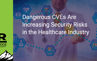 Dangerous CVEs Are Increasing Security Risks in the Healthcare Industry