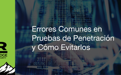 Errores Comunes en Pruebas de Penetración y Cómo Evitarlos 