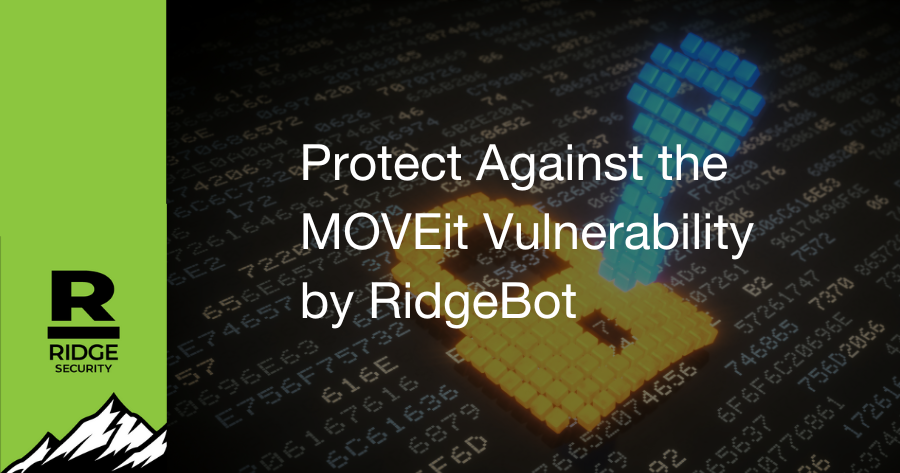 Protect Against the MOVEit Vulnerability by RidgeBot