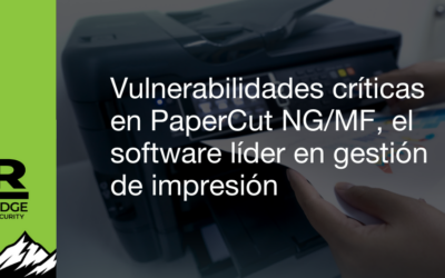 Vulnerabilidades críticas en PaperCut NG/MF, el software líder en gestión de impresión