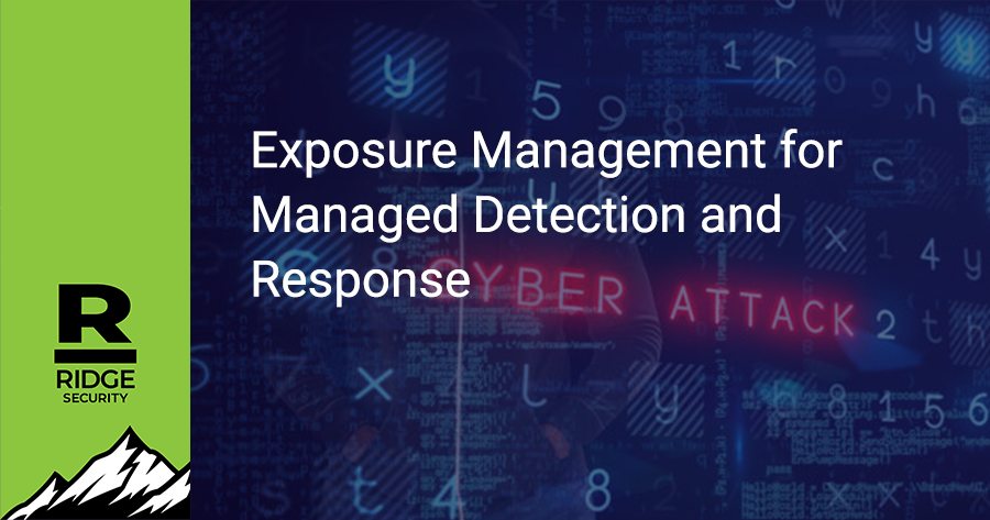 Exposure Management for Managed Detection and Response