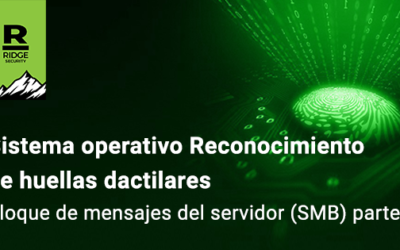 Reconocimiento de huellas dactilares del sistema operativo – Bloque de mensajes del servidor (SMB): Parte 1