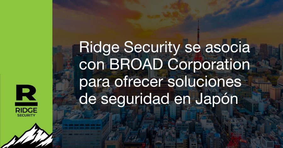 Ridge Security se asocia con BROAD Corporation para ofrecer soluciones de seguridad en Japón