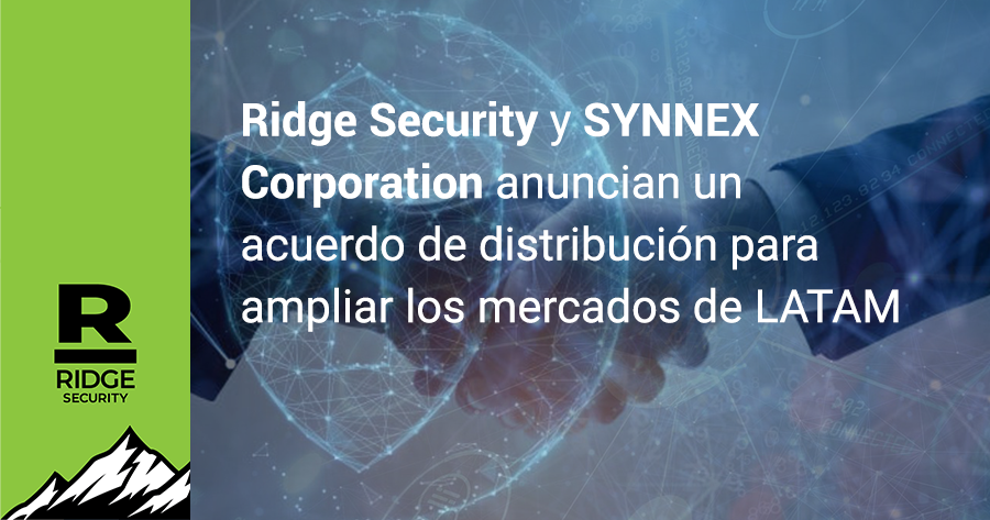 Ridge Security y SYNNEX Corporation anuncian un acuerdo de distribución para ampliar los mercados de LATAM