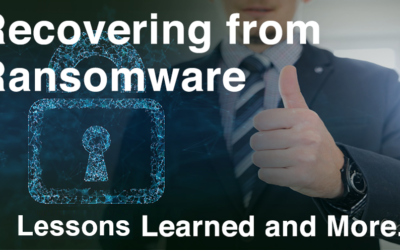 Part III: Recovering from Ransomware – Lessons Learned and More…