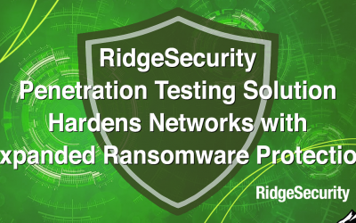 RidgeSecurity Penetration Testing Solution Hardens Networks with Expanded Ransomware Protection