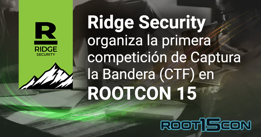 Ridge Security organiza la primera competición de Captura la Bandera (CTF) en ROOTCON 15