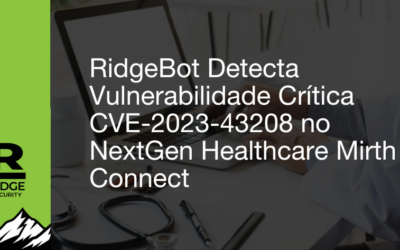 RidgeBot Detecta Vulnerabilidade Crítica CVE-2023-43208 no NextGen Healthcare Mirth Connect