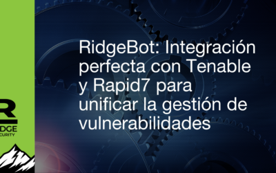 RidgeBot: Integración perfecta con Tenable y Rapid7 para unificar la gestión de vulnerabilidades