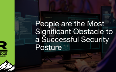 People are the Most Significant Obstacle to a Successful Security Posture 