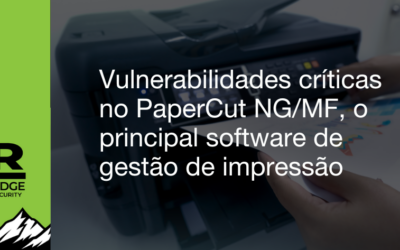 Vulnerabilidades críticas no PaperCut NG/MF, o principal software de gestão de impressão