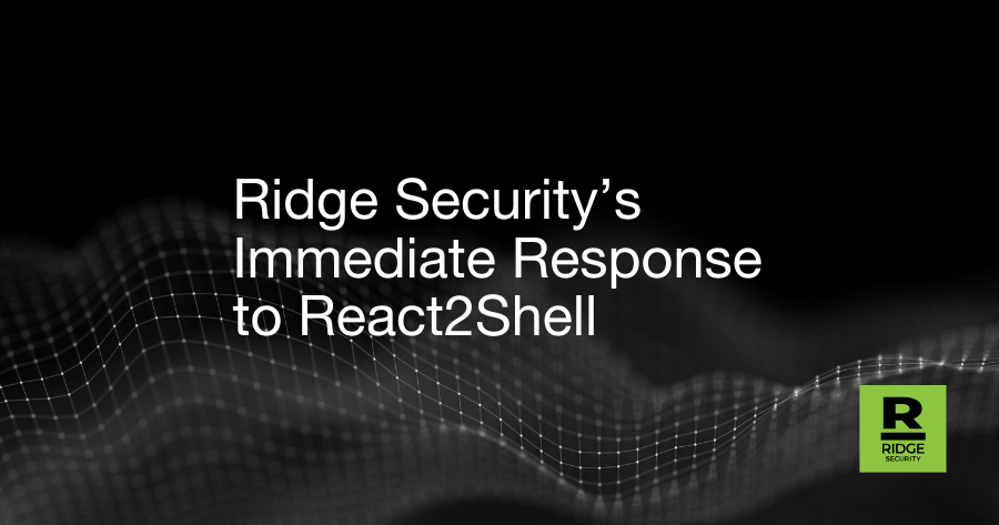 Ridge Security’s Immediate Response to React2Shell