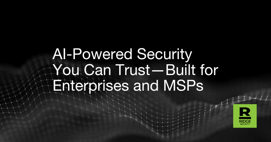 AI-Powered Security You Can Trust—Built for Enterprises and MSPs 