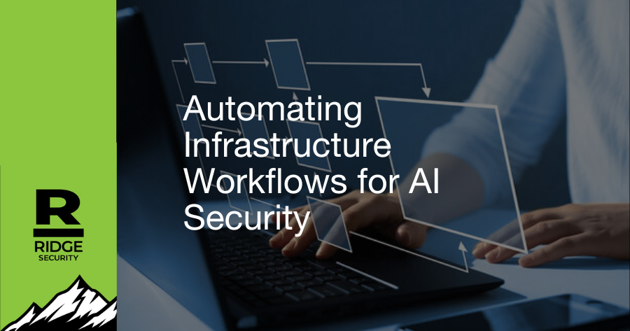 Automating Infrastructure Workflows for AI Security