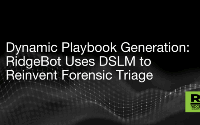Dynamic Playbook Generation – RidgeBot Uses DSLM to Reinvent Forensic Triage 