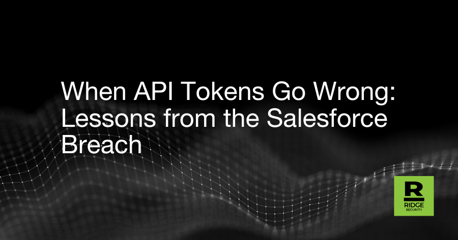 When API Tokens Go Wrong: Lessons from the Salesforce Breach