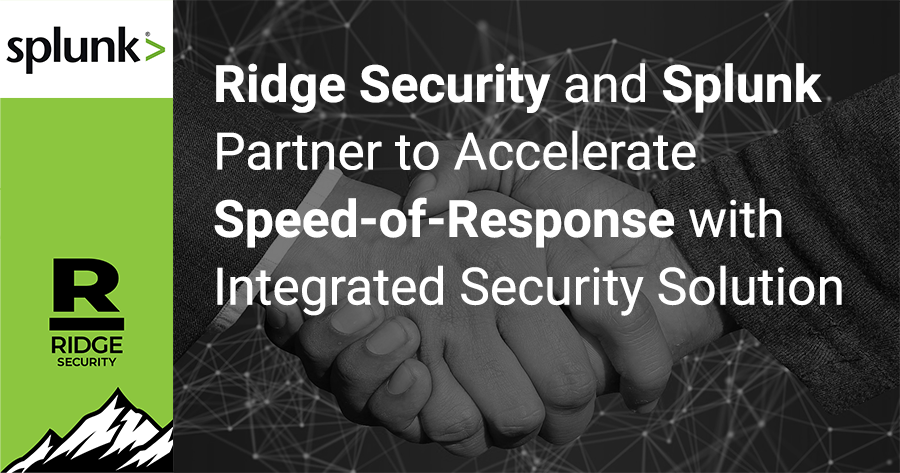 Ridge Security and Splunk Partner to Accelerate Speed-of-Response with Integrated Security Solution