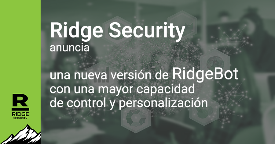 Ridge Security anuncia una nueva versión de RidgeBot con una mayor capacidad de control y personalización