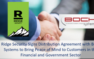 Ridge Security Signs Distribution Agreement with Boch Systems to Bring Peace of Mind to Customers in the Financial and Government Sector