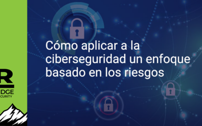 Cómo aplicar a la ciberseguridad un enfoque basado en los riesgos