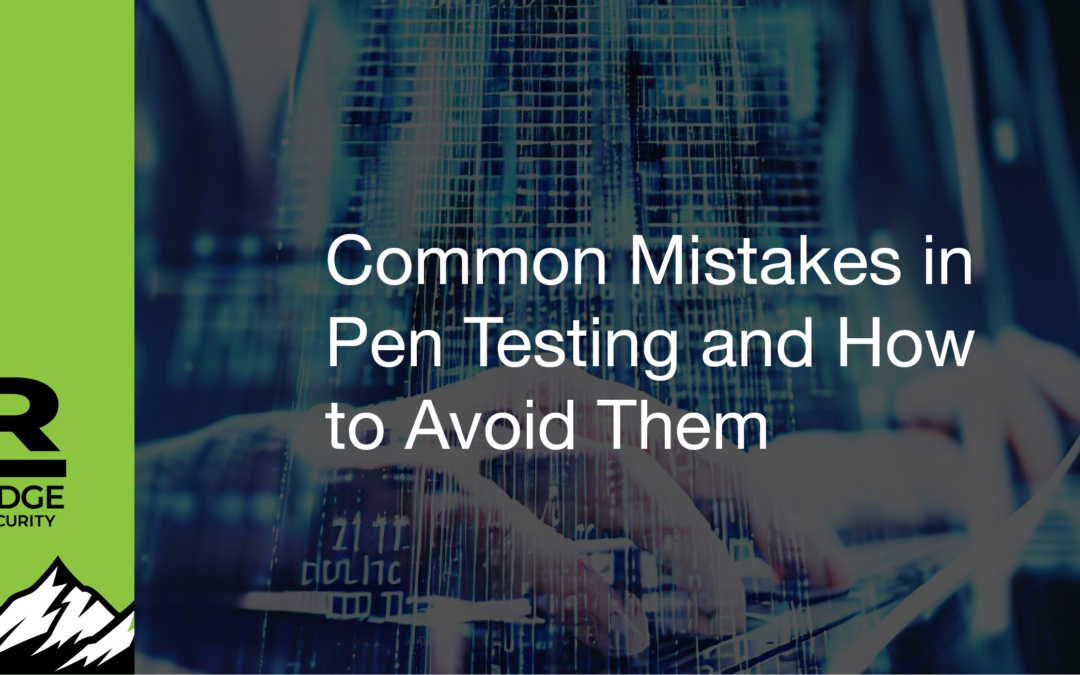 Common Mistakes in Pen Testing and How to Avoid Them